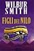 Figli del Nilo by Wilbur Smith