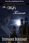 The Wolf's Torment by Stephanie Burkhart