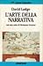 L'arte della narrativa by David Lodge