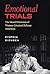 Emotional Trials: The Moral Dilemmas of Women Criminal Defense Attorneys (The Northeastern Series on Gender, Crime, and Law)
