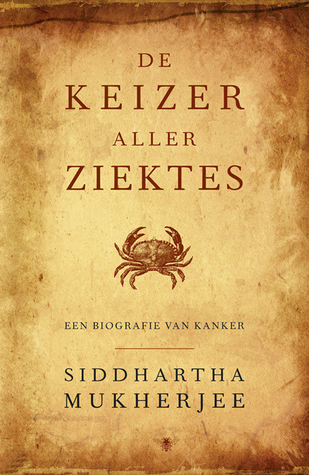 De keizer aller ziektes: Een biografie van kanker