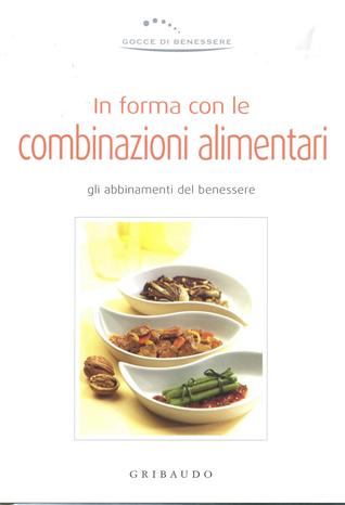 In forma con le combinazioni alimentari: Gli abbinamenti del benessere (Hardcover)