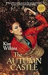The Autumn Castle by Kim Wilkins