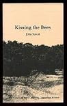 Kissing the Bees: Poems Kissing the Bees: Poems