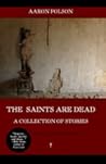 The Saints Are Dead The Saints Are Dead