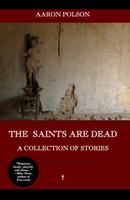 The Saints Are Dead (Paperback)