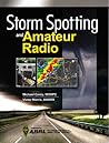 Storm Spotting and Amateur Radio by American Radio Relay League