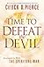 Time to Defeat the Devil by Chuck D. Pierce