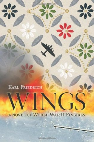 Wings: A Novel of World War II Flygirls (Hardcover)