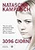 3096 giorni by Natascha Kampusch