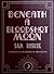 Beneath a Bloodshot Moon by Sam Roskoe