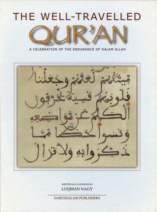 The Well-Travelled Qur'an: A Celebration of the Endurance of Kalam Allah