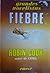 Fiebre by Robin Cook