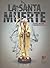 La Santa Muerte: Historia, realidad y mito de la niña blanca