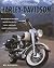 The Ultimate Harley-Davidson. the Complete Book of Harley-Davidson Motorcycles: Their History, Development and Riders. an Encyclopedia of the Definitive Motorbike From Classic to Custom-Exploring the Legend of an American Dream