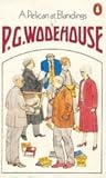 A Pelican at Blandings (A Blandings Story)