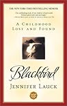 Blackbird by Jennifer Lauck Blackbird by Jennifer Lauck