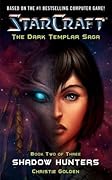 Shadow Hunters (StarCraft: The Dark Templar Saga, #2)