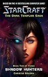 Shadow Hunters (StarCraft: The Dark Templar Saga, #2)