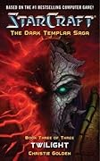 Twilight (StarCraft: The Dark Templar Saga, #3)