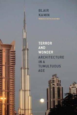 Terror and Wonder: Architecture in a Tumultuous Age (Hardcover)