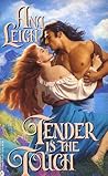 Tender Is the Touch Tender Is the Touch