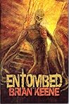 Entombed by Brian Keene Entombed by Brian Keene