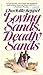 Loving Sands, Deadly Sands