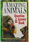Amazing Animals: Question & Answer Books Amazing Animals: Question & Answer Books