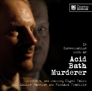 In Conversation With An Acid Bath Murderer (Drama Showcase #3)