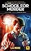 School For Murder (L.A. Noire: The Collected Stories, #5)