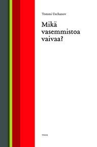 Mikä vasemmistoa vaivaa? (Paperback)