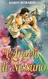 L'angelo di nessuno by Karen Robards