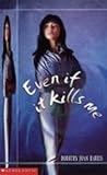 Even If It Kills Me by Dorothy Joan Harris