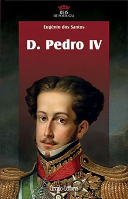 D. Pedro IV (Reis de Portugal #28)