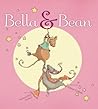 Bella & Bean by Rebecca Kai Dotlich