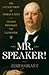 Mr. Speaker!  The Life and ...