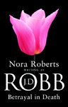 Betrayal in Death by J.D. Robb