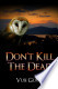 Don't Kill the Dead by Vusi Gumbi
