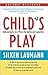 Child's Play: Rediscovering the Joy of Play in Our Families and Communities