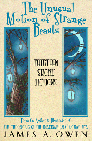 The Unusual Motion Of Strange Beasts Thirteen Short Fictions