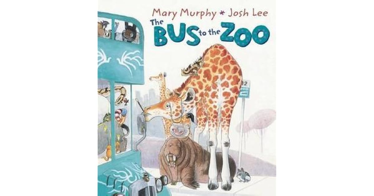 The Bus To The Zoo by Mary Murphy