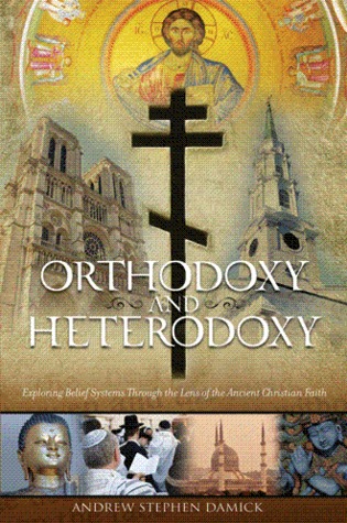 Orthodoxy and Heterodoxy: Exploring Belief Systems through the Lens of the Ancient Christian Faith