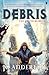 Debris (The Veiled Worlds, #1)