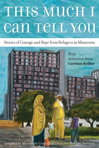 This Much I Can Tell You: Stories of Courage and Hope from Refugees in Minnesota