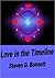 Love in the Timeline by Steven Bennett
