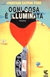 Ogni cosa è illuminata by Jonathan Safran Foer