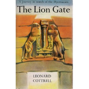 Lion Gate: Journey in Search of the Mycenaeans (Hardcover)
