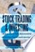Stock Trading & Investing Made Easy For Beginners: Learn The Foundations Of How To Be A Successful Trader And Investor