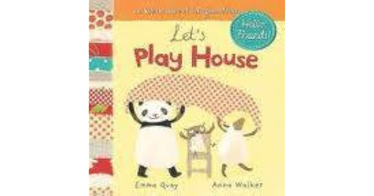Let's Play House A Book about Imagination. by Emma Quay